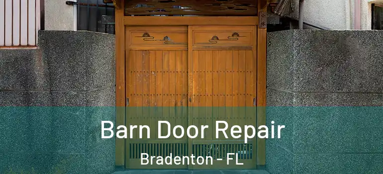  Barn Door Repair Bradenton - FL