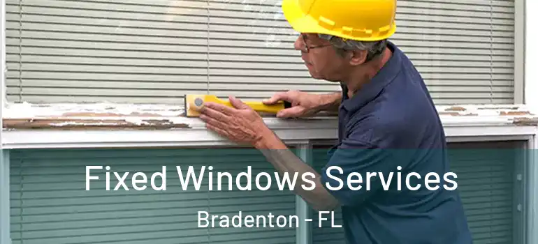  Fixed Windows Services Bradenton - FL