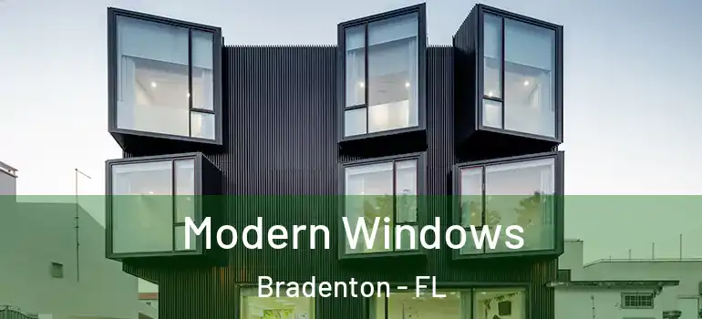 Modern Windows Bradenton - FL