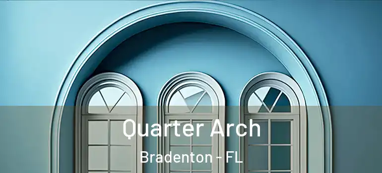  Quarter Arch Bradenton - FL