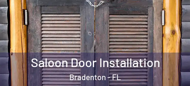  Saloon Door Installation Bradenton - FL